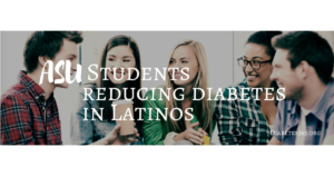 ASU Student Reducing Diabetes in Latinos
